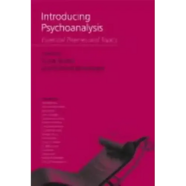 Introducing Psychoanalysis: Essential Themes and Topics