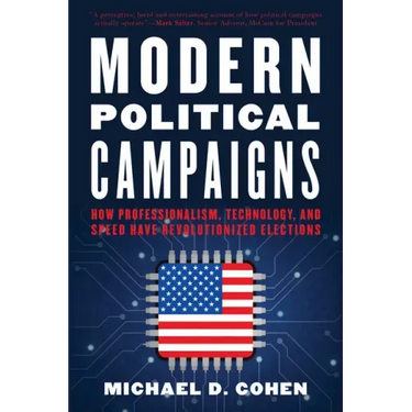 Modern Political Campaigns: How Professionalism, Technology, and Speed Have Revolutionized Elections