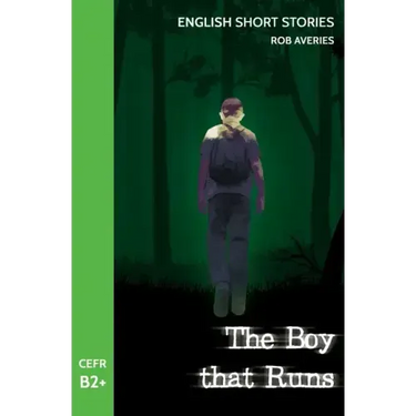 English Short Stories: The Boy That Runs (CEFR Level B2+)