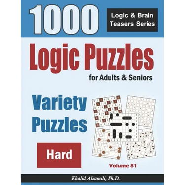 Logic Puzzles For Adults & Seniors: 1000 Hard Variety Puzzles