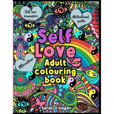 Self Love adult colouring book: Affirmations, self love reminders, motivational quotes