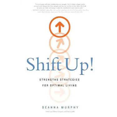 Shift Up!: Strengths Strategies for Optimal Living