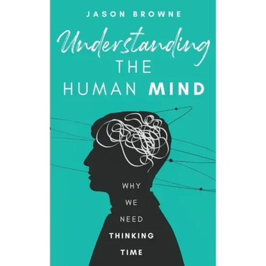 Understanding the Human Mind: Why we need thinking time