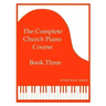 The Complete Church Piano Course - Book 3