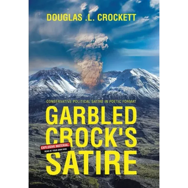 Garbled Crock's Satire: Conservative Political Satire in Poetic Format