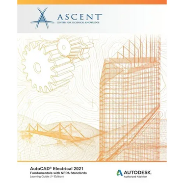 AutoCAD Electrical 2021: Fundamentals with NFPA Standards: Autodesk Authorized Publisher