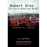Rupert Gray: A Tale in Black and White