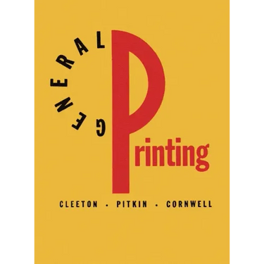 General Printing: An Illustrated Guide to Letterpress Printing