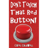 Don't Touch That Red Button!
