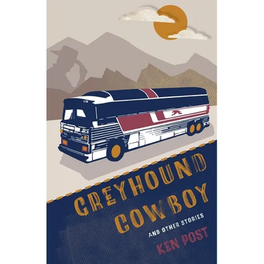 Greyhound Cowboy: And Other Stories