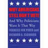 Why Americans Still Don't Vote: And Why Politicians Want It That Way