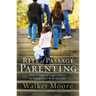 Rite of Passage Parenting: Four Essential Experiences to Equip Your Kids for Life