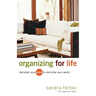 Organizing for Life: Declutter Your Mind to Declutter Your World