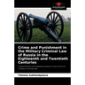 Crime and Punishment in the Military Criminal Law of Russia in the Eighteenth and Twentieth Centuries