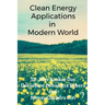 Clean Energy Applications in Modern World