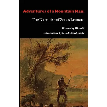 Adventures of a Mountain Man: The Narrative of Zenas Leonard