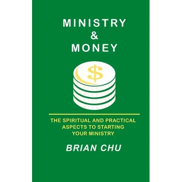 Ministry & Money: How to start your own ministry, church or non-profit organization