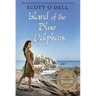 Island of the Blue Dolphins: A Newbery Award Winner