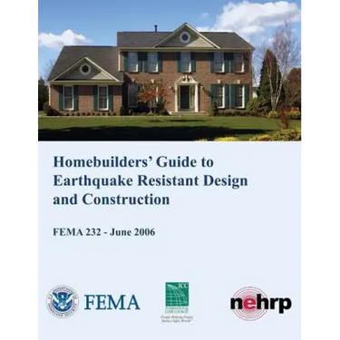 Homebuilders' Guide to Earthquake-Resistant Design and Construction (FEMA 232 / June 2006)