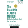 The Diamond Healing Method: Get Healthy No Matter What Your Doctor Says