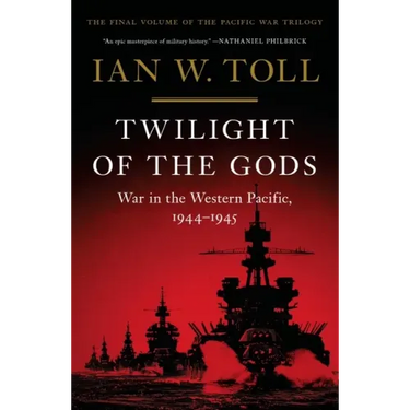 Twilight of the Gods: War in the Western Pacific, 1944-1945