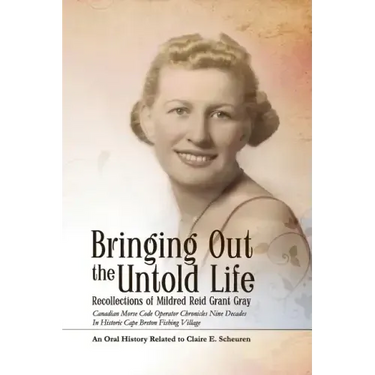 Bringing Out the Untold Life, Recollections of Mildred Reid Grant Gray