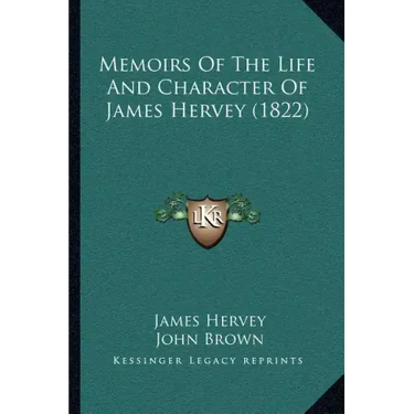 Memoirs Of The Life And Character Of James Hervey (1822)