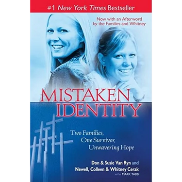 Mistaken Identity: Two Families, One Survivor, Unwavering Hope