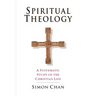 Spiritual Theology: A Systematic Study of the Christian Life