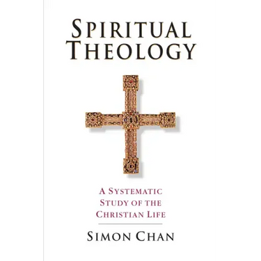 Spiritual Theology: A Systematic Study of the Christian Life