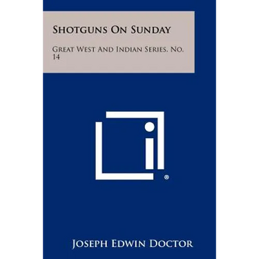 Shotguns on Sunday: Great West and Indian Series, No. 14