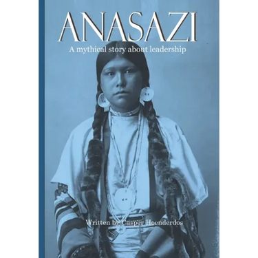 Anasazi: A mythical story about leadership