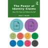 The Power of Identity Claims: How We Value and Defend the Self