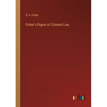 Fisher's Digest of Criminal Law