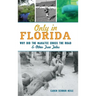 Only in Florida: Why Did the Manatee Cross the Road and Other True Tales