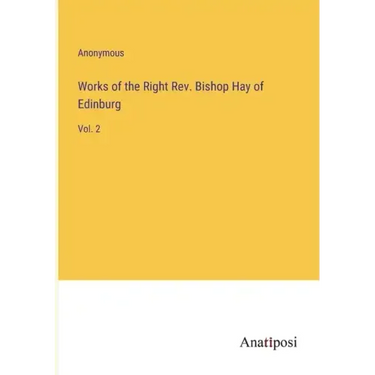 Works of the Right Rev. Bishop Hay of Edinburg: Vol. 2