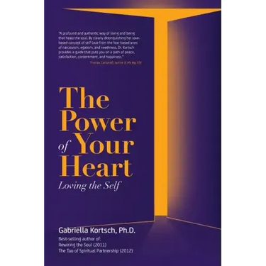 The Power of Your Heart: Loving the Self