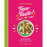 Taco-Tastic: Over 60 Recipes to Make Taco Tuesdays Last All Week Long