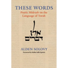 These Words: Poetic Midrash on the Language of Torah