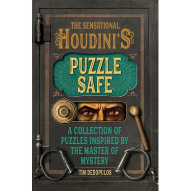 The Sensational Houdini's Puzzle Safe: A Collection of Puzzles Inspired by the Master of Mystery