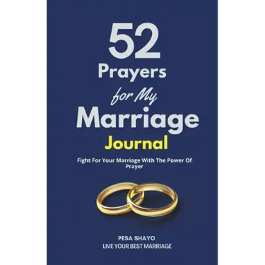 52 Prayers for My Marriage: Fight For Your Marriage With The Power Of Prayer