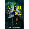The Weight of Echoes