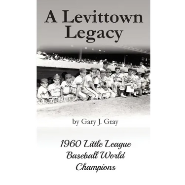 A Levittown Legacy: 1960 Little League Baseball World Champions