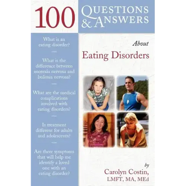 100 Questions & Answers about Eating Disorders: .