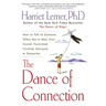 The Dance of Connection: How to Talk to Someone When You're Mad, Hurt, Scared, Frustrated, Insulted, Betrayed, or Desperate