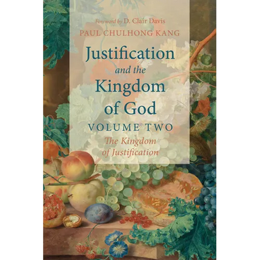 Justification and the Kingdom of God, Volume Two