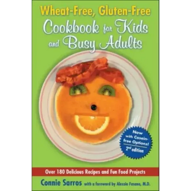 Wheat-Free, Gluten-Free Cookbook for Kids and Busy Adults