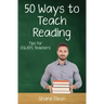 Fifty Ways to Teach Reading: Tips for ESL/EFL Teachers