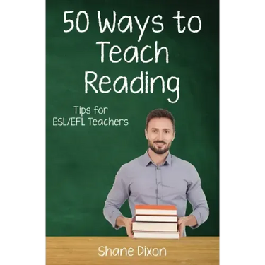 Fifty Ways to Teach Reading: Tips for ESL/EFL Teachers