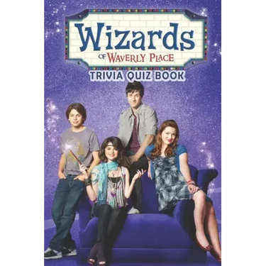 Wizards of Waverly Place: Trivia Quiz Book
